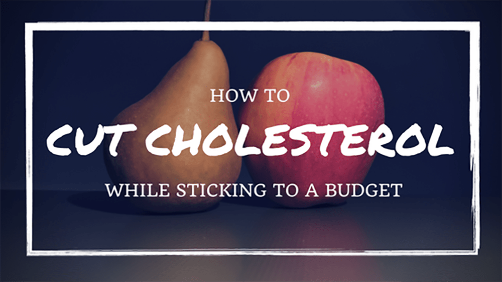 How to Cut Cholesterol while Sticking to A Budget 1024x1024 min